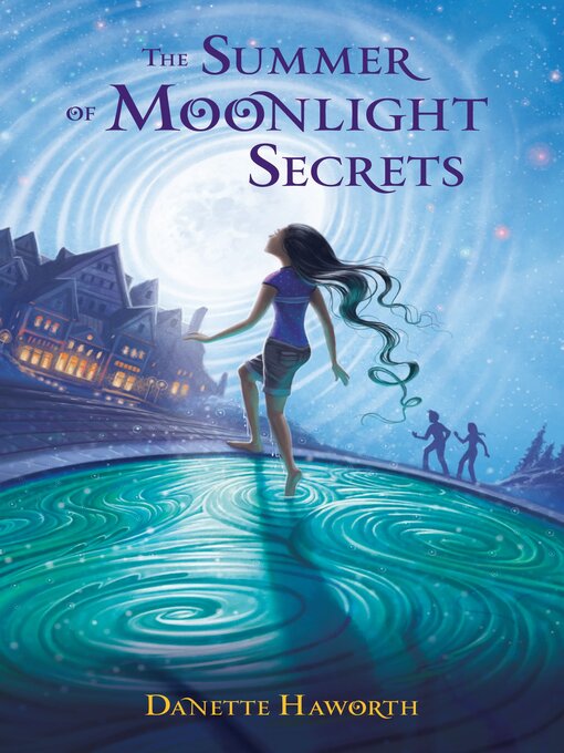 Title details for The Summer of Moonlight Secrets by Danette Haworth - Available